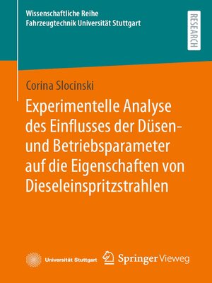 cover image of Experimentelle Analyse des Einflusses der Düsen- und Betriebsparameter auf die Eigenschaften von Dieseleinspritzstrahlen